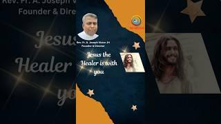 Jesus the Healer is with you by Rev. Fr. A. Joseph Victor JH