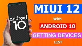 GOOD NEWS  - MIUI 12 WITH ANDROID 10 GETTING DEVICES | ANDROID 10 & MIUI 12 SUPPORTED DEVICES