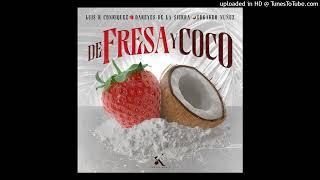 Luis R Conrique Ft. Dareyes De La Sierra y Edgardo Nuñez - De Fresa y Coco