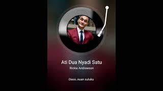 ATI DUA NYADI SATU VOKAL ADAM M (RICKIE ANDREWSON)