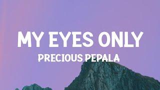 Precious Pepala – My Eyes Only (Lyrics)