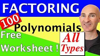 Factoring Polynomials Completely - All Types (100 Problems & Free Worksheet)