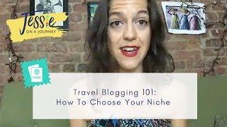 Travel Blogging 101: How To Choose Your Niche