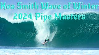 Pipe Masters Wave of Winter Koa Smith & Highlights 4K