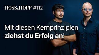 Mit diesen Kernprinzipien ziehst du Erfolg an! - Hoss und Hopf #112