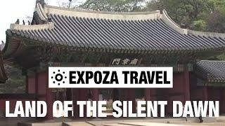 In The Land Of The Silent Dawn (South-Korea) Vacation Travel Video Guide