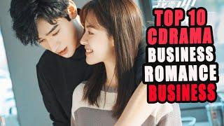 Top 10 Chinese Drama About Business Romance Stories || Chinese Drama Series Eng Sub