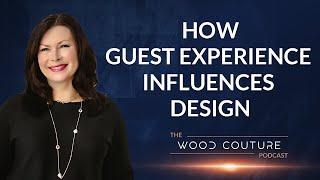 How Guest Experience Influences Design - Stephanie Smith