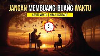 Menghargai Waktu_Kisah Motivasi yang Mengubah Hidup_Kisah Waktu