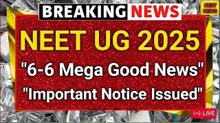 "NEET UG 2025: 10 Big Announcements! Major Updates & Golden Opportunity!"