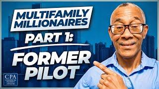 Multifamily Millionaires Part 1: Retired Airline Pilot