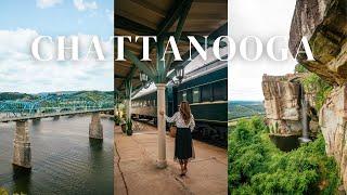 WHAT TO DO IN CHATTANOOGA  A weekend in Chattanooga, Tennessee