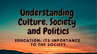 UCSP 8.0 Education: Its Importance to the Society