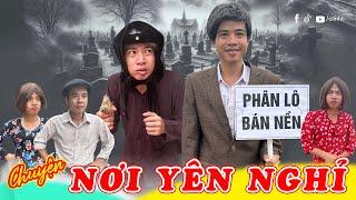 Chuyện nơi yên nghỉ | Phim Hài Thị Hến | Olinhli