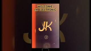 J.K ELECTRONIC WELCOME j.k electronic