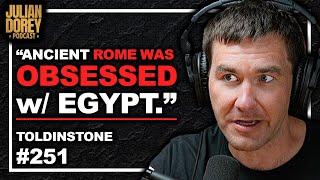 Ancient Rome Expert on Lost History, Alexander the Great & Egyptian Pyramids | Toldinstone • 251