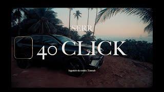 SERR - 40 CLICK (Official Visualizer)