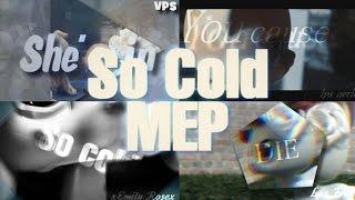 LPS:^МЕР^ - "So Cold"