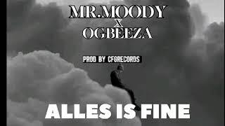 MR.Moody - " Alles Is Fine " ft OG Beeza (official audio).mp3