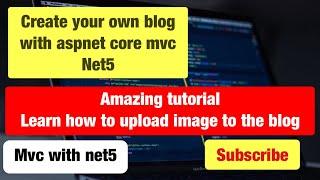 C# Aspnetcore Net 5.0 MVC  with csharp Learn how to make your own blog and share your ideas