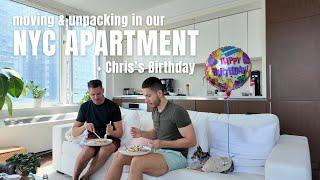 Moving and Unpacking in our NYC Apartment, Chris's Birthday | Life in NYC