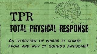 TPR - An Overview of Total Physical Response (Theory, History, Thoughts)