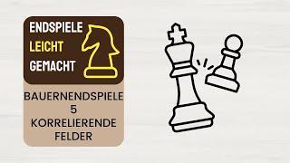 Bauernendspiele 5  - Korrelierende Felder | Josis Schachschule