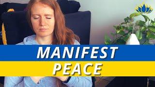 Meditation To Manifest Peace In Ukraine (POWERFUL)