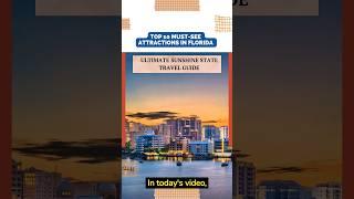 Top 10 Must-See Attractions In Florida - Ultimate Sunshine State Travel Guide | Travel On A Budget