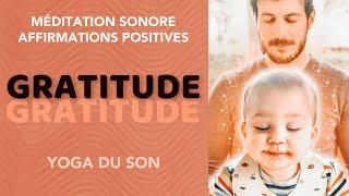 Gratitude - Méditation sonore et affirmations positives - Yoga du Son