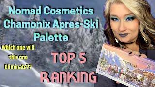 NOMAD Cosmetics CHAMONIX APRES SKI Palette : Top 5 Ranking Will This One Make The Cut ??