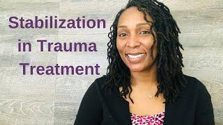 Stabilization in Trauma Treatment