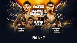  [Live In HD] ONE 167: Tawanchai vs. Nattawut II