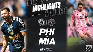 Philadelphia Union vs. Inter Miami CF | Full Match Highlights | Messi Golazo, Tai Baribo Brace!