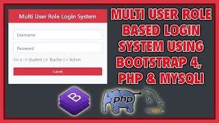 Multi User Role Based Login System Using Bootstrap 4, PHP & MySQLi