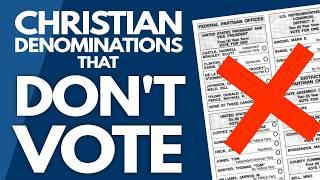 Christian Denominations that Don't Vote