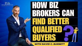 How Business Brokers Can Find Qualified Buyers