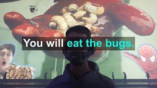 You Will Eat The Bugs