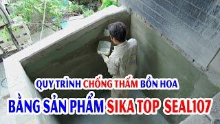 HƯỚNG DẪN CHỐNG THẤM BỒN HOA BẰNG VỮA CHỐNG THẤM HAI THÀNH PHẦN SIKATOPSEAL 107