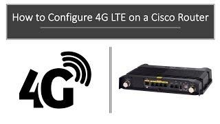 Cisco 4G LTE Router Configuration How To