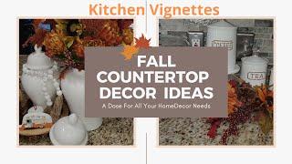 COME DECORATE MY KITCHEN COUNTERTOP WITH ME FOR FALL|Countertop Styling Idea|FALL KITCHEN VIGNETTES