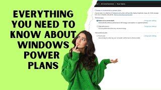 Everything You Need To Know About Windows Power Plans