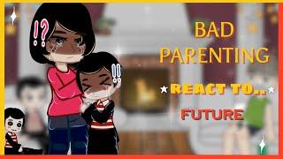 (  ) Bad Parenting react to Future | Bad Parenting | Starzy Eeech