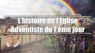 [RÉSUMÉ] L'histoire de l'Eglise Adventiste du 7ème Jour