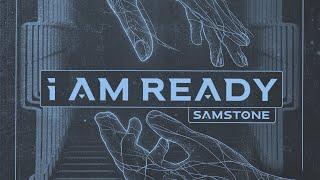 Samstone - I Am Ready