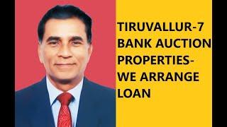 TIRUVALLUR-7 BANK AUCTION PROPERTIES-WE ARRANGE BANK LOAN FOR THESE PROPERTIES