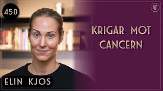 Obotlig cancer, Elin Kjos  Framgångspodden | 450