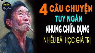  DUYỆT DI CHÚC | 4 Câu Chuyện Cuộc Đời Tuy NGẮN NGỦI Nhưng Chứa Đựng Những BÀI HỌC GIÁ TRỊ Vô Cùng