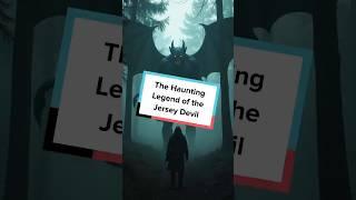 The Haunting Legend of the Jersey Devil 