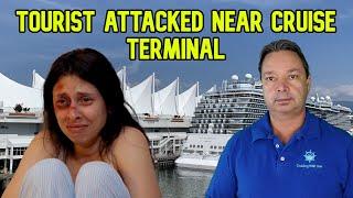 FEMALE TOURIST ATTACKED NEAR POPULAR CRUISE TERMINAL